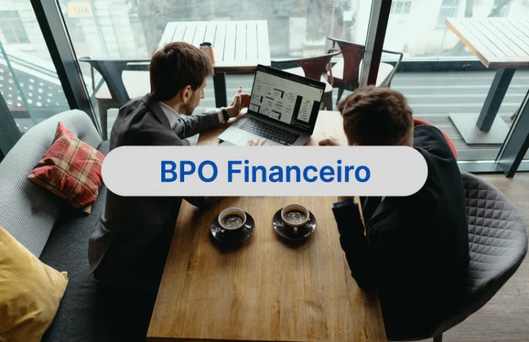 BPO Financeiro x Financeiro Próprio: Entenda as Diferenças