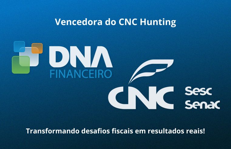 DNA Financeiro: Vencedora do Desafio de Planejamento Tributário e Fiscal no Programa CNC Hunting