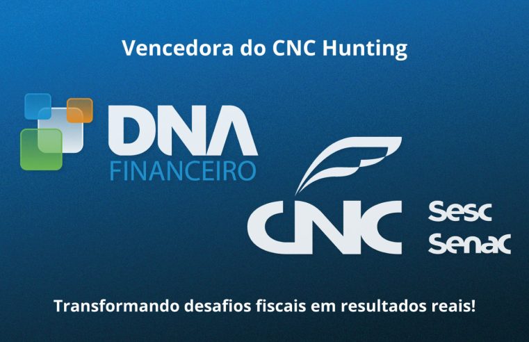 DNA Financeiro: Vencedora do Desafio de Planejamento Tributário e Fiscal no Programa CNC Hunting